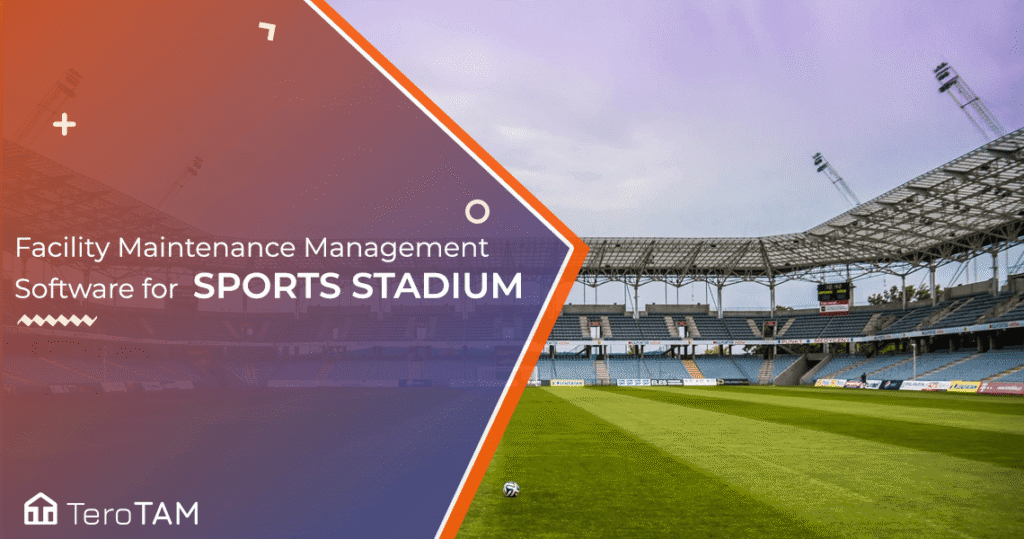 Manage-unbeaten-Stadium-by-Facility-Management-Chaos-with-well-built-CMMS-Software