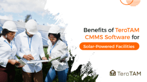 Benefits of TeroTAM CMMS Software for Solar-Powered Facilities
