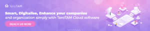 Smart, Digitalise, Enhance your companies and organization simply with TeroTAM Cloud software