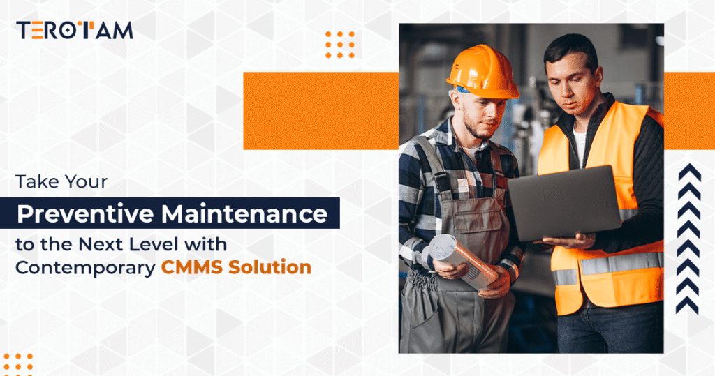 Enhance Your Preventive Maintenance With CMMS Software Solution