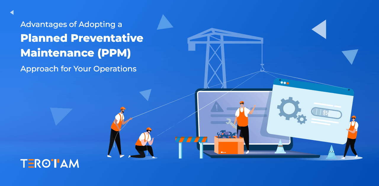 The Benefits Of Implementing A Planned Preventative Maintenance PPM Strategy