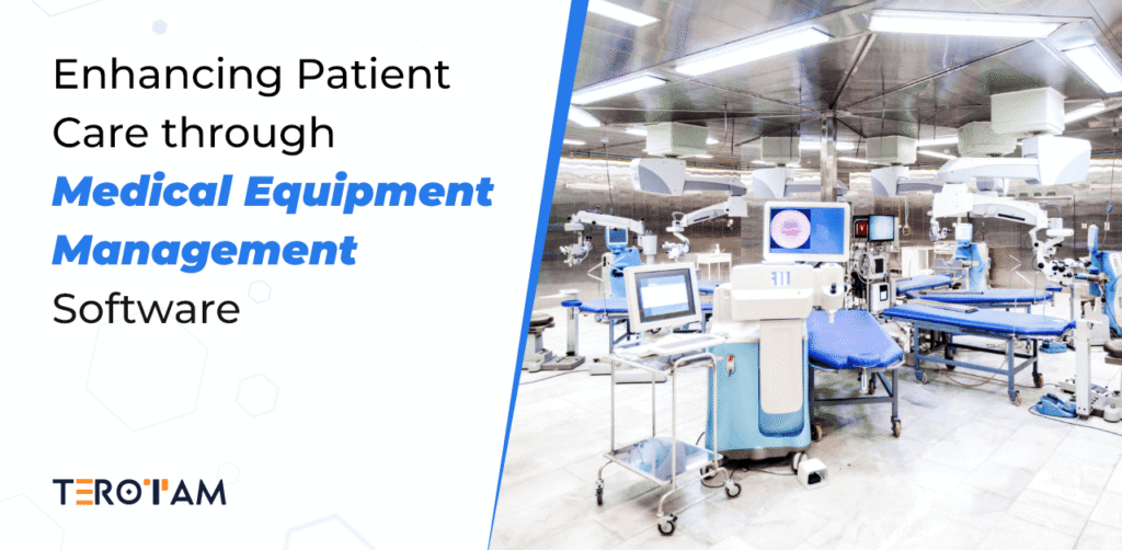 Enhancing Patient Care Through Medical Equipment Management Software