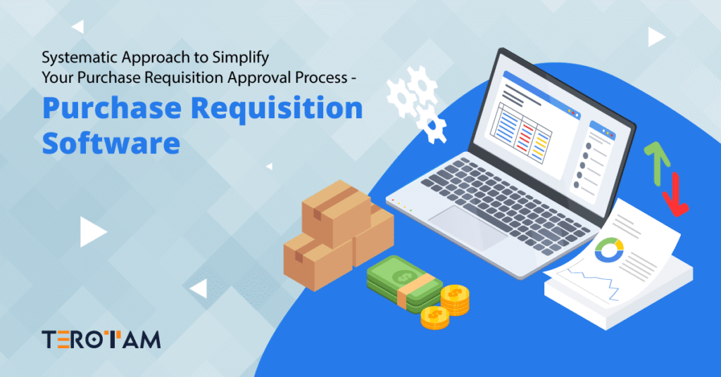 Purchase Requisition Software The One Stop Solution To Streamline Purchase Requisition Approval Process