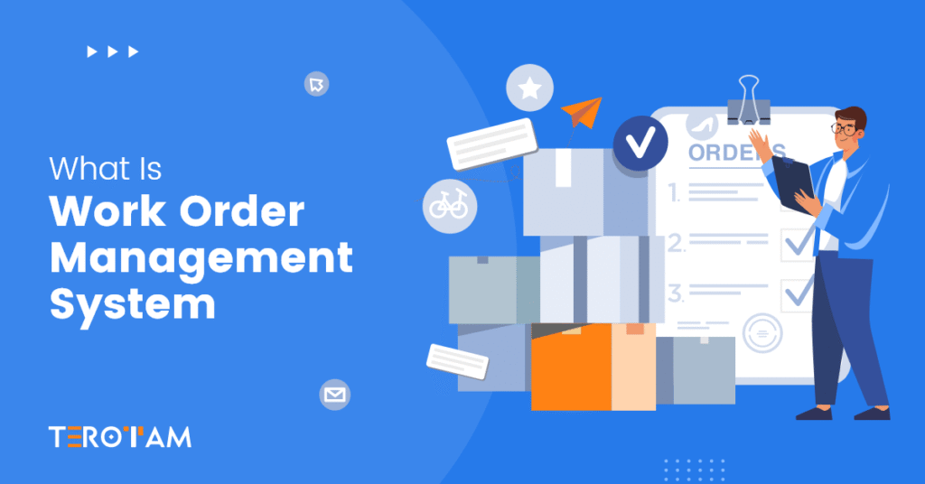 What Is Work Order Management System