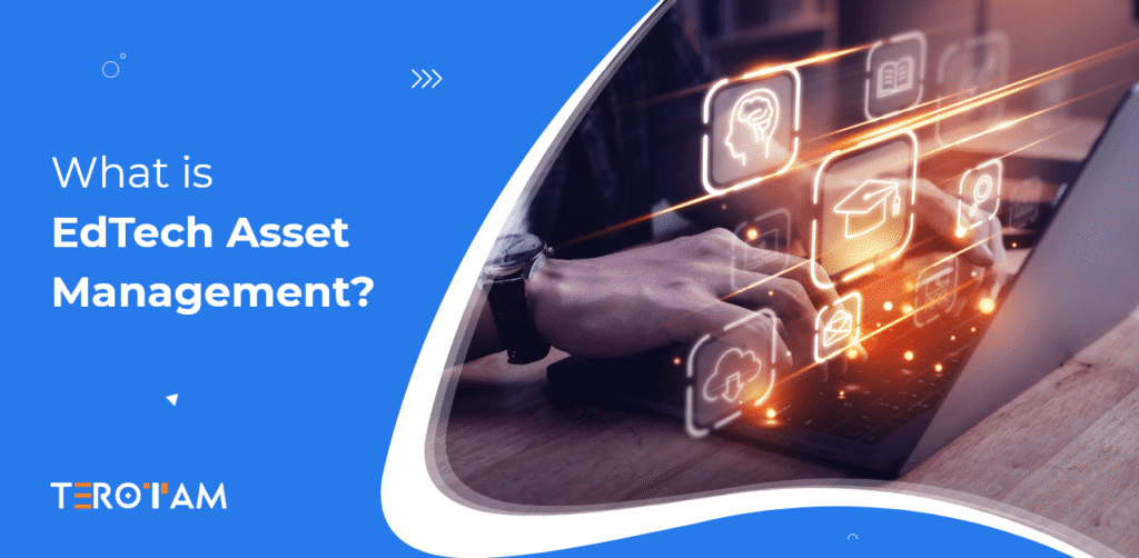 What Is EdTech Asset Management