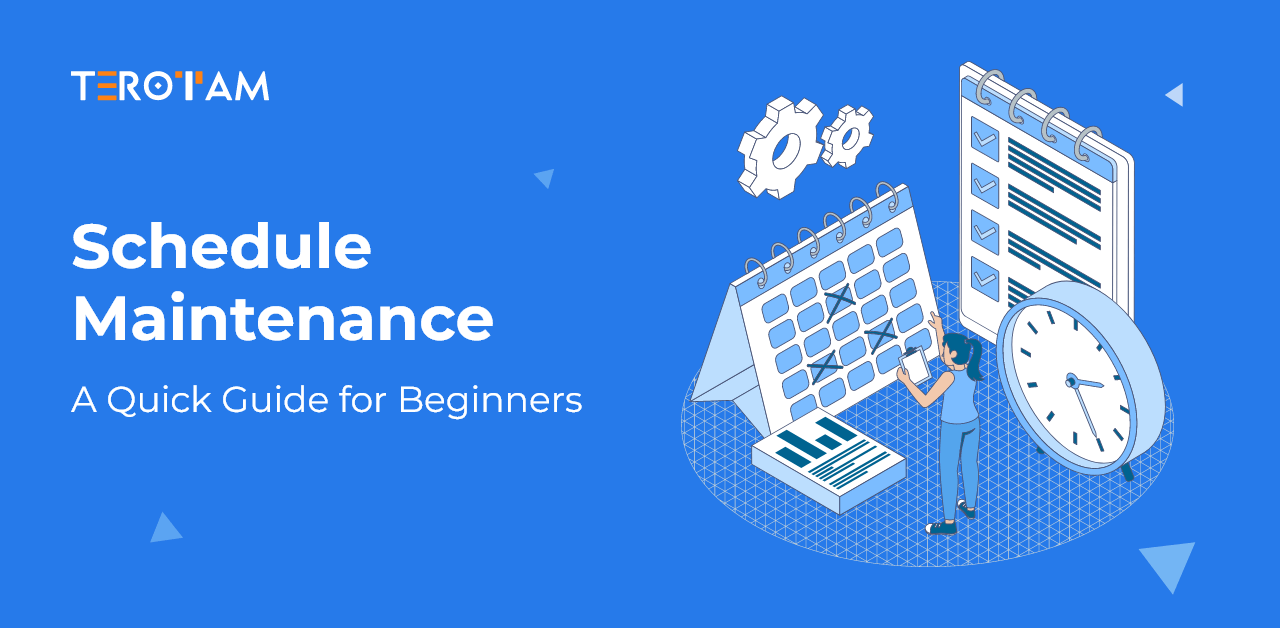 Quick Guide On Scheduled Maintenance What Why And How TeroTAM