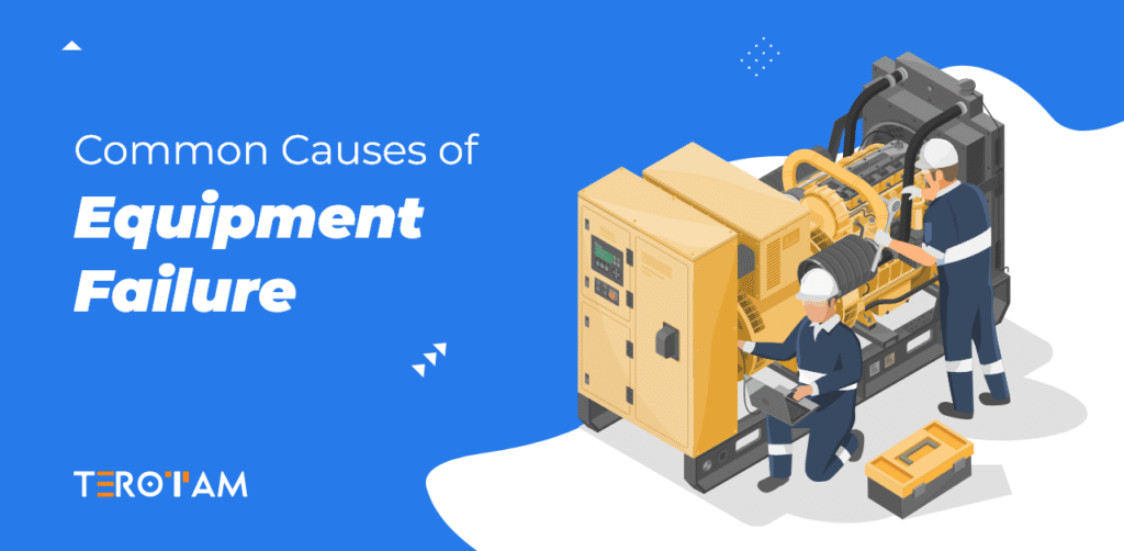 Common Causes Of Equipment Failure