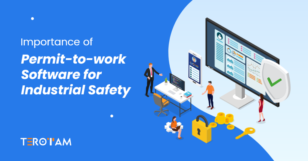 Importance Of Permit To Work Software For Industrial Safety