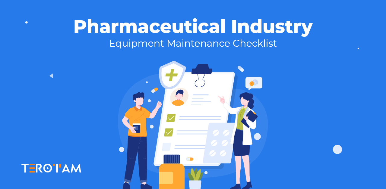 Pharmaceutical Equipment Maintenance Checklist: What is it and how do you create it?