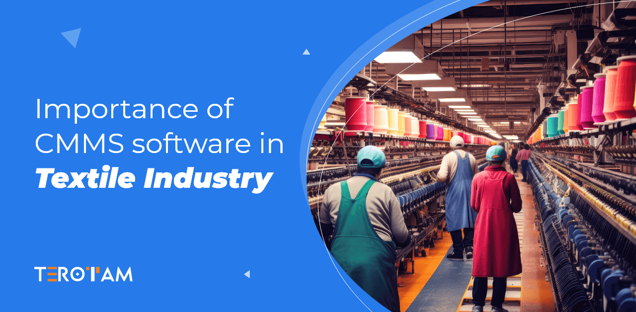 Why Do Textile Manufacturers Need CMMS Software Solution?