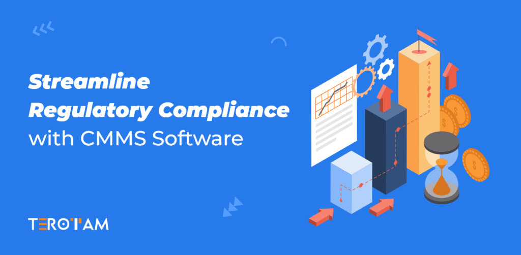 Streamline Regulatory Compliance With CMMS Software