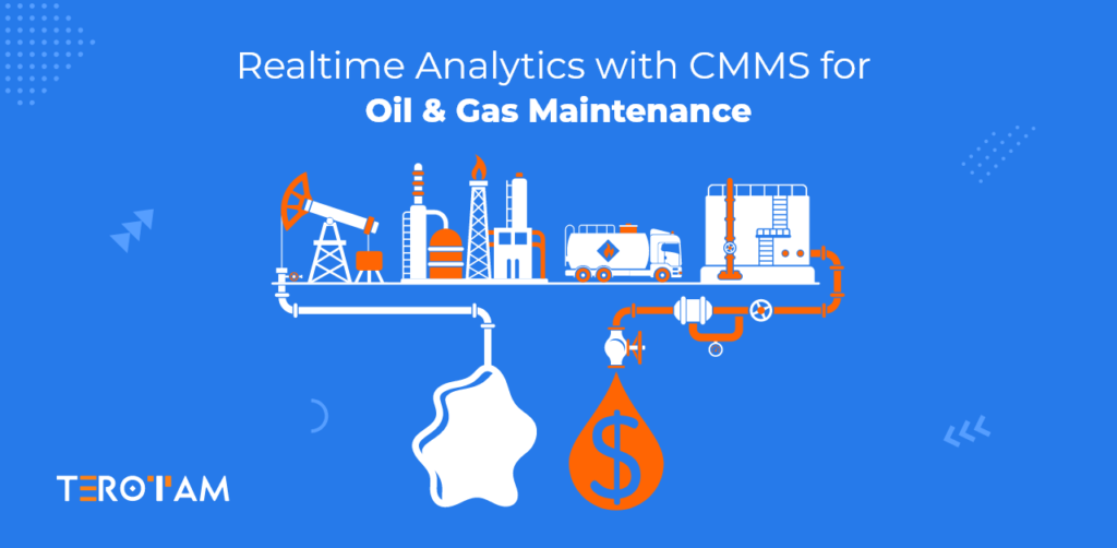 Realtime Analytics With CMMS For Oil And Gas Maintenance