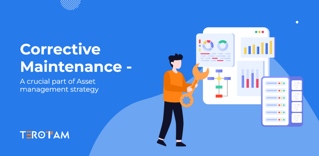 Corrective Maintenance A Crucial Part Of Asset Management Strategy