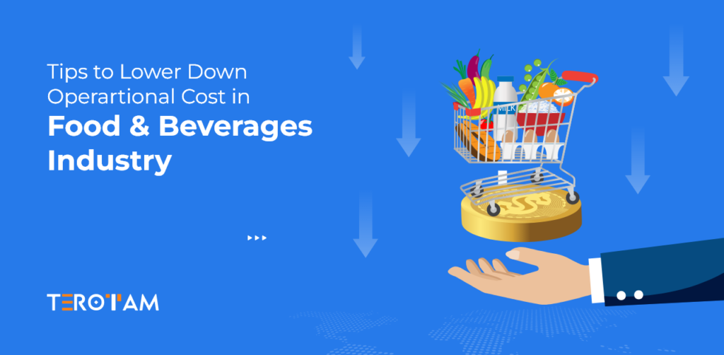 Tips To Lower Down Operartional Cost In Food Beverages Industry 1