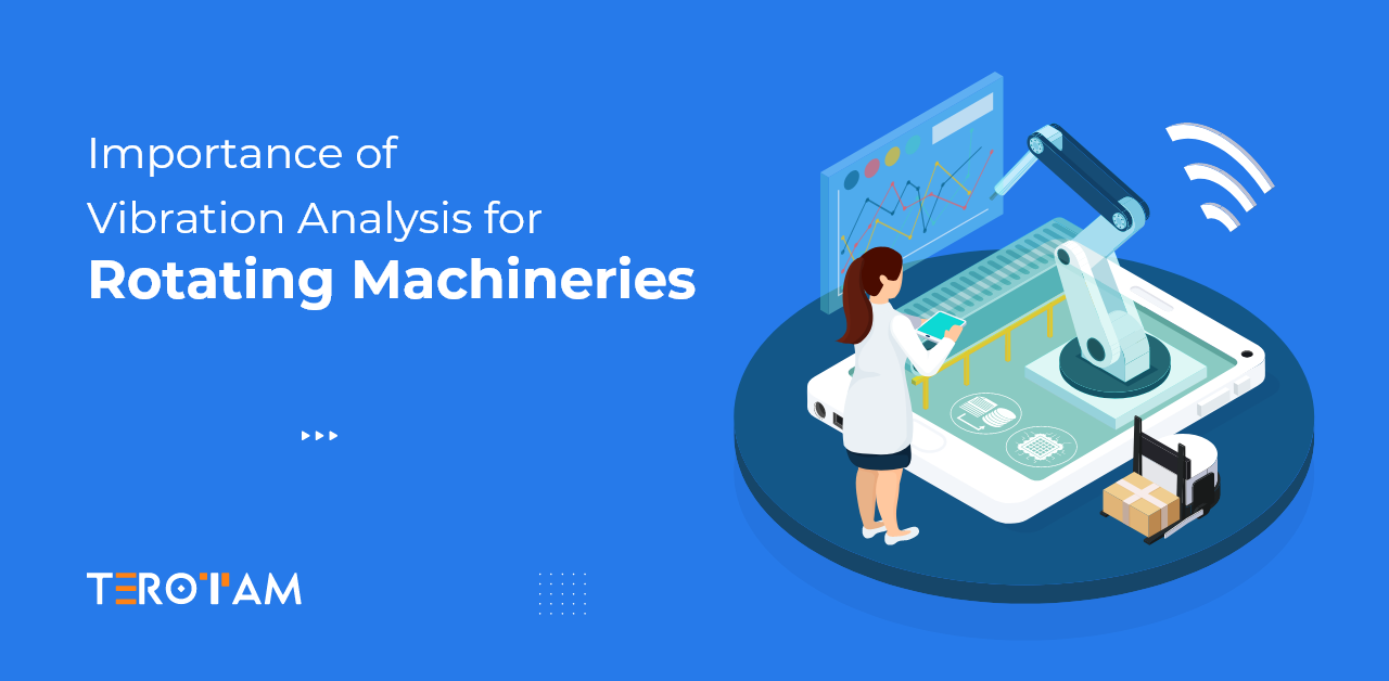 What is Importance of Vibration Analysis for Rotating Machineries?