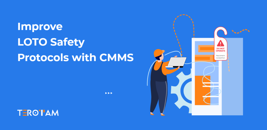 Improve LOTO Safety Protocols With CMMS