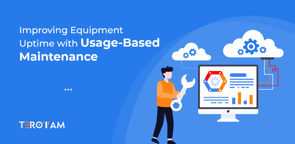Improving Equipment Uptime With Usage Based Maintenance