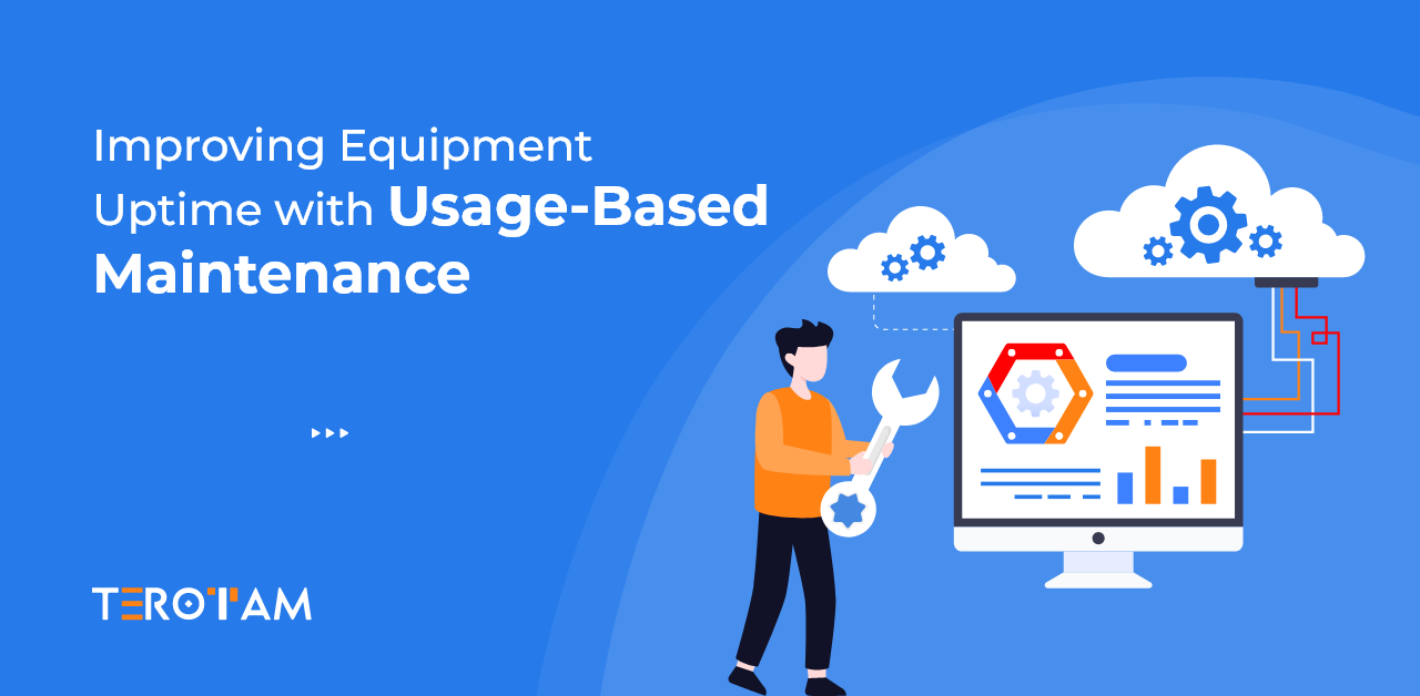 How Usage-Based Maintenance Can Maximize Your Equipment Uptime?