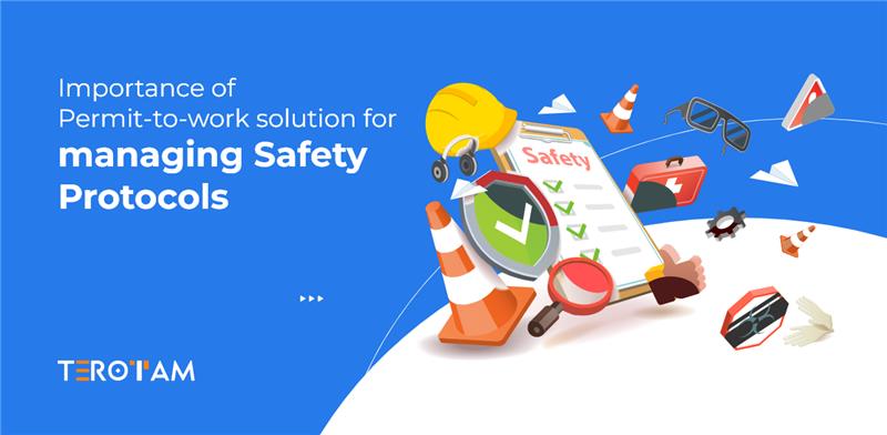 Importance Of Permit To Work Solution For Managing Safety Protocols 1