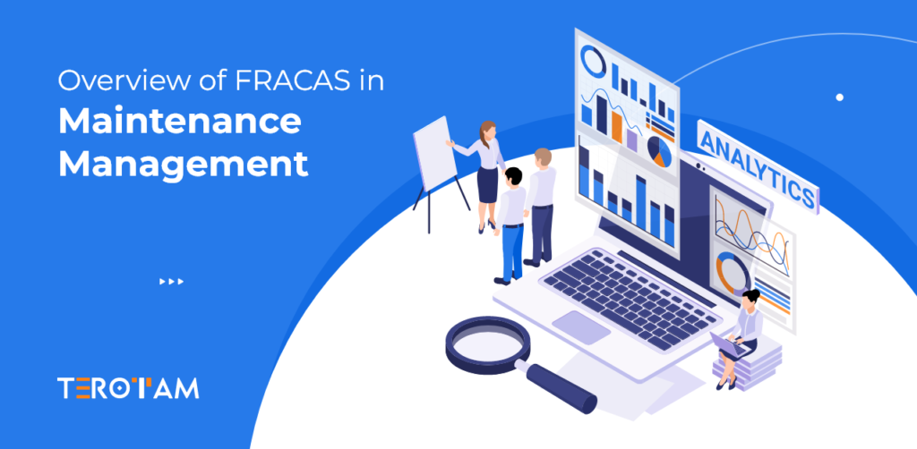 Overview Of FRACAS In Maintenance Management