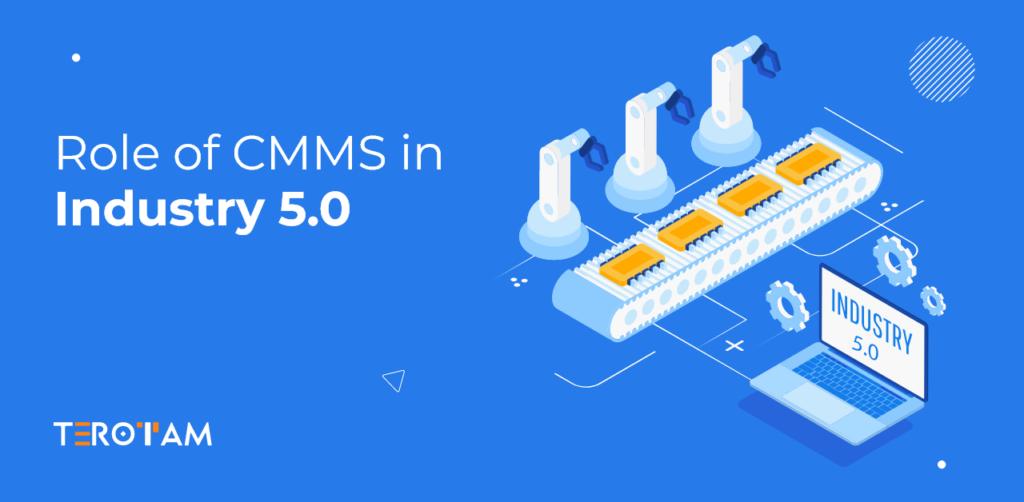 Role Of CMMS In Industry 5.0