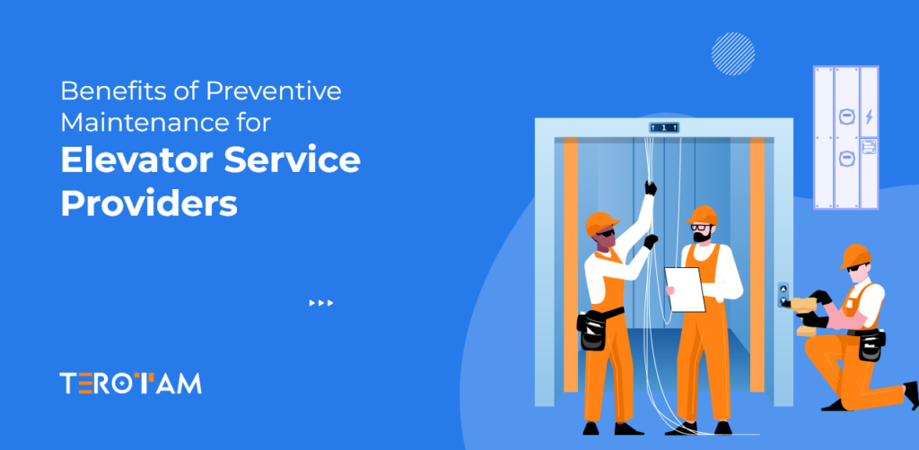 Benefits Of Preventive Maintenance For Elevator Service Providers