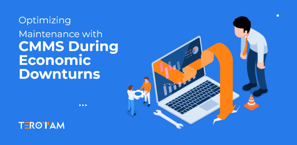 Optimizing Maintenance With Cmms During Economic Downturns