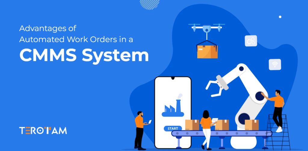 Advantages Of Automated Work Orders In A Cmms System