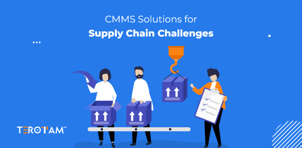 Cmms Solutions For Supply Chain Challenges