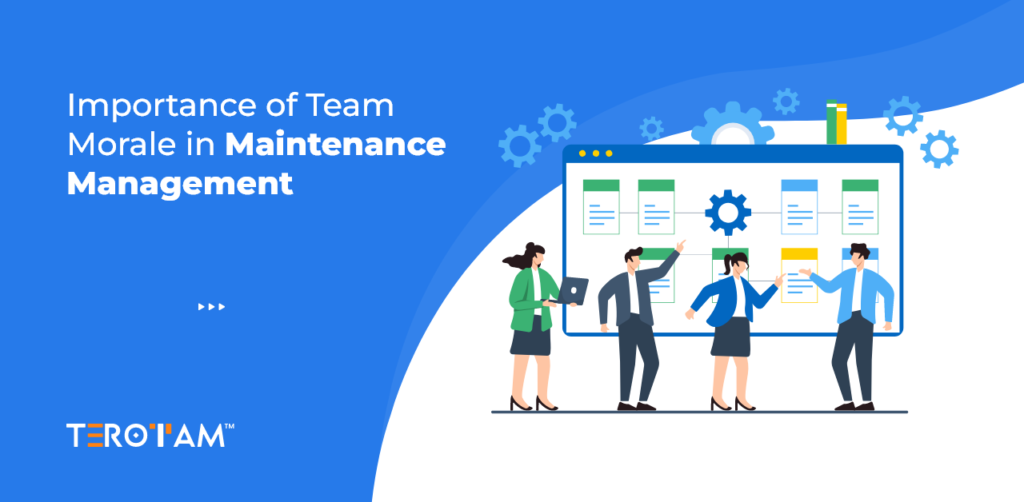 Importance Of Team Morale In Maintenance Management