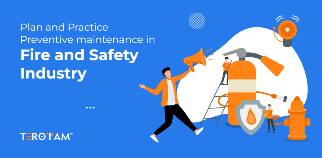 Plan And Practice Preventive Maintenance In Fire And Safety Industry