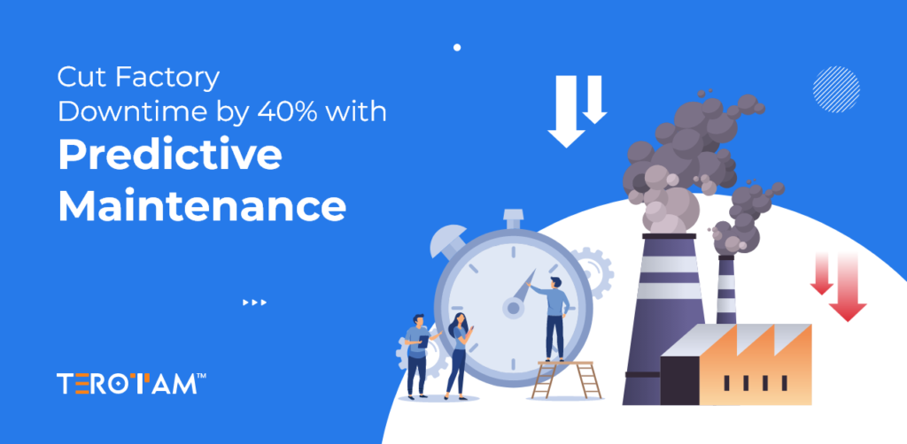Cut Factory Downtime With Predictive Maintenance