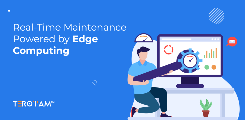 Real Time Maintenance Powered By Edge Computing