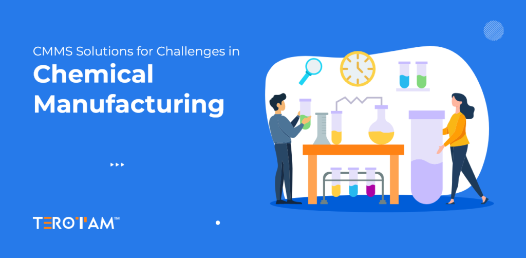 CMMS Solutions For Challenges In Chemical Manufacturing