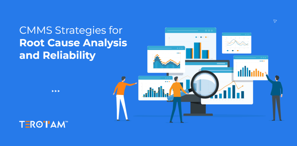 CMMS Strategies For Root Cause Analysis And Reliability