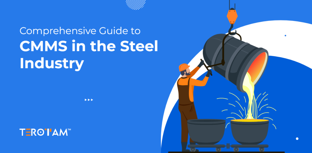 Comprehensive Guide To CMMS In The Steel Industry