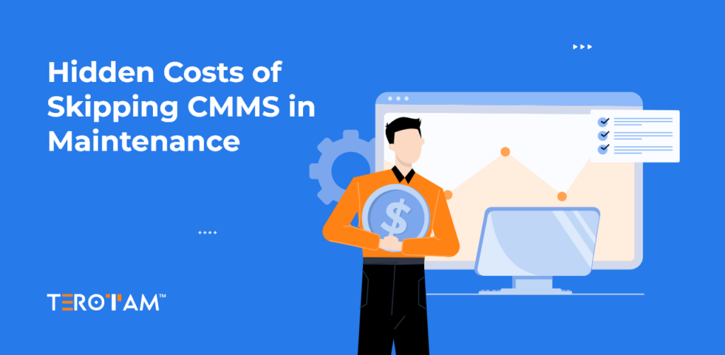 Hidden Costs Of Skipping CMMS In Maintenance
