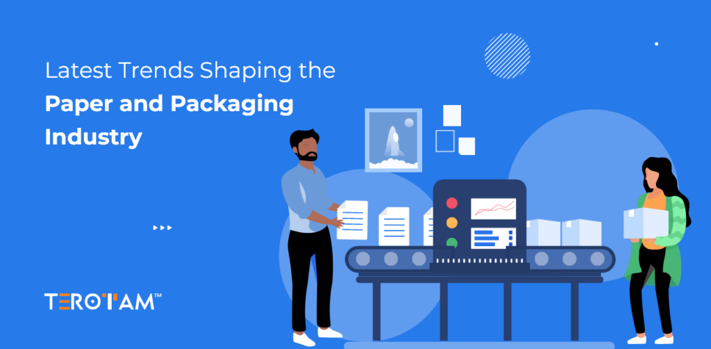 Latest Trends Shaping The Paper And Packaging Industry