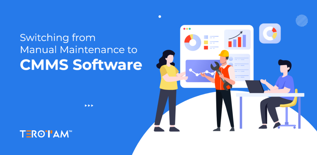 Switching From Manual Maintenance To CMMS Software