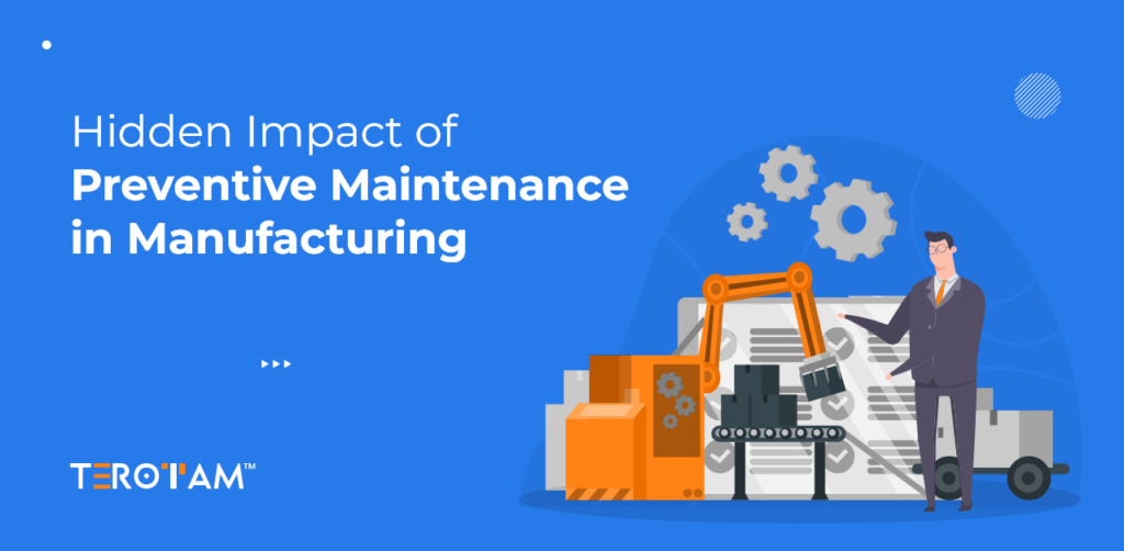 Hidden Impact Of Preventive Maintenance In Manufacturing