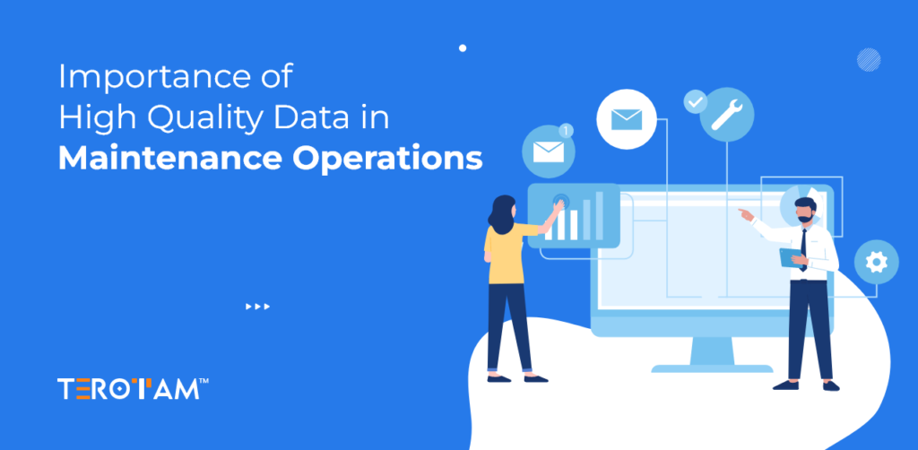 Importance Of High Quality Data In Maintenance Operations