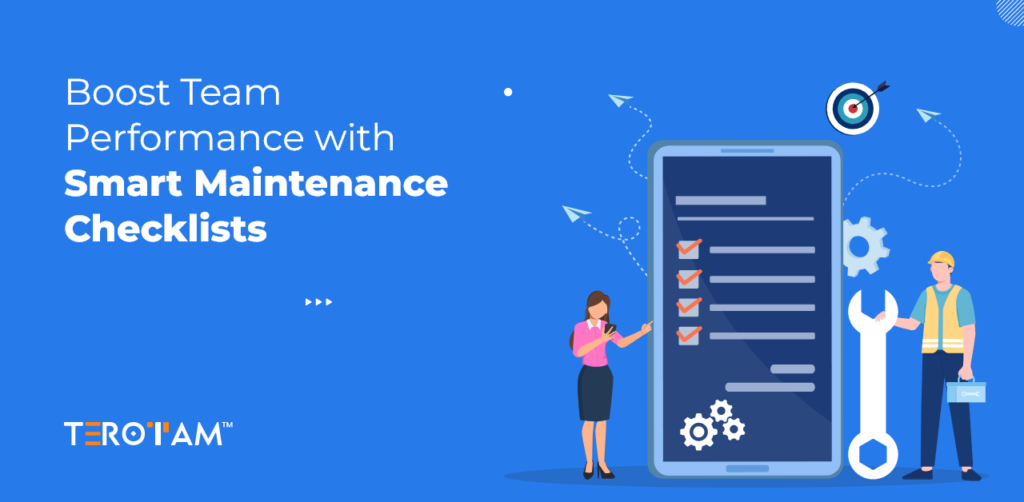 Boost Team Performance With Smart Maintenance Checklists