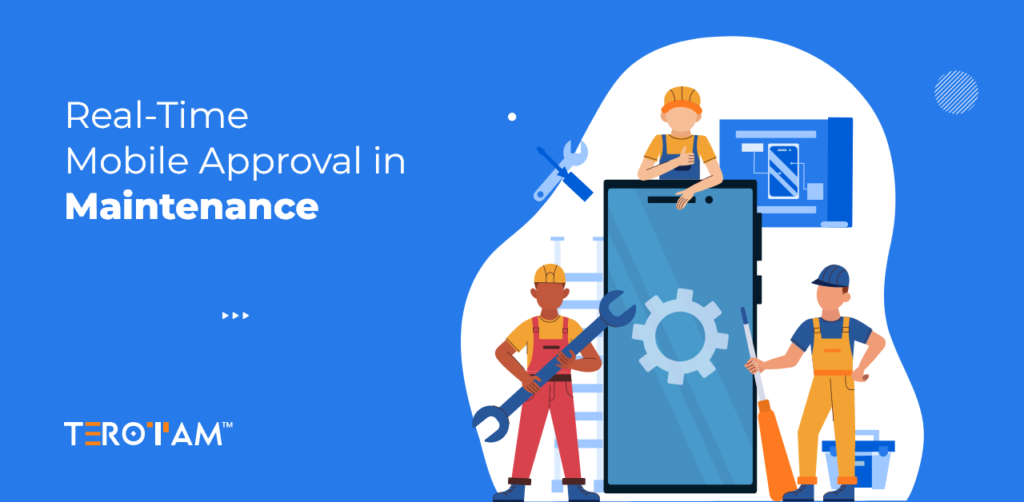 Real Time Mobile Approval In Maintenance