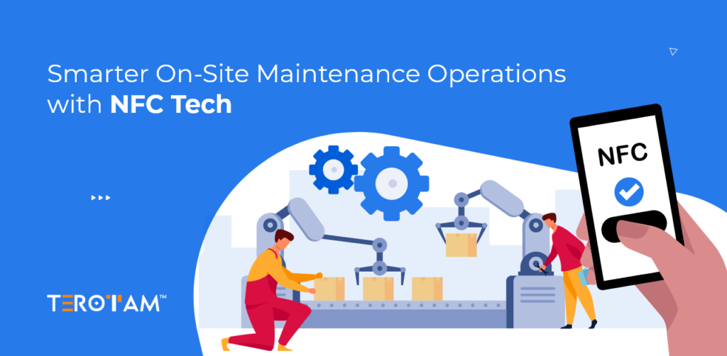 Smarter On Site Maintenance Operations With NFC Tech
