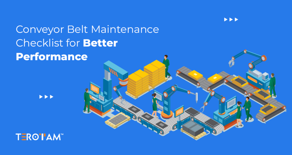 Conveyor Belt Maintenance Checklist For Better Performance