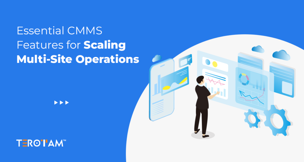 Essential CMMS Features For Scaling Multi Site Operations