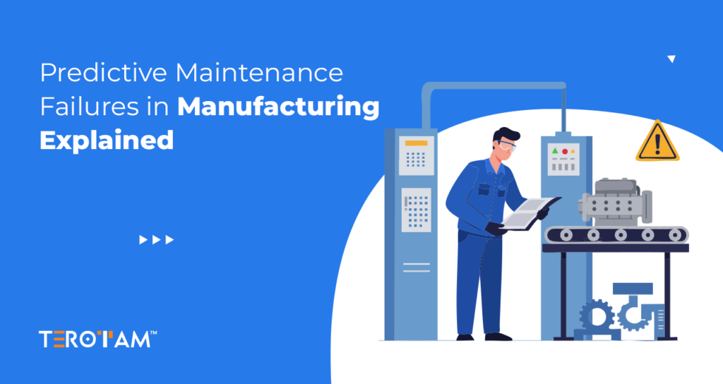 Predictive Maintenance Failures In Manufacturing Explained