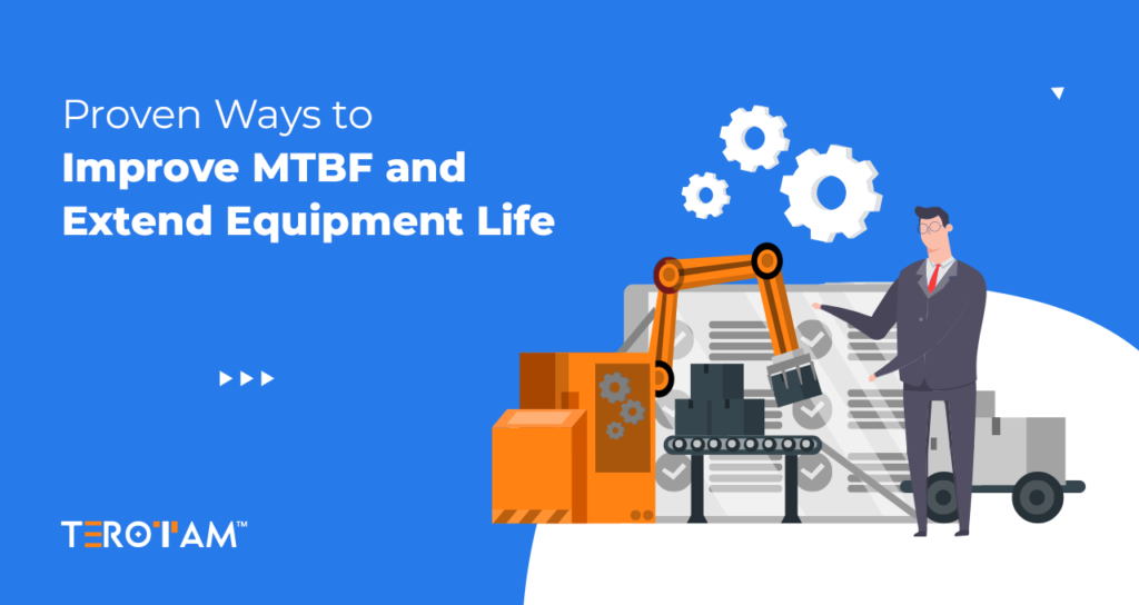 Proven Ways To Improve MTBF And Extend Equipment Life