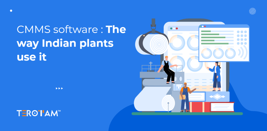 CMMS Software The Way Indian Plants Use It