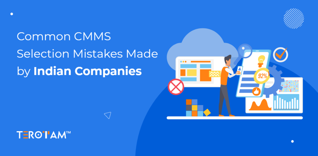 Common CMMS Selection Mistakes Made By Indian Companies